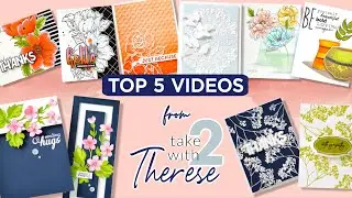 This crafting video series never disappoints! Top 5 Videos from Take 2 with Therese