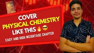 How To Cover Physical Chemistry For NEET ?😵Easy and High Weightage Chapter in Physical Chemistry 🔥