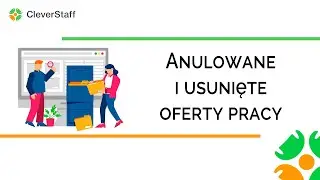 Anulowane i usunięte oferty pracy