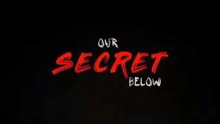 OUR SECRET BELOW - Debut Trailer