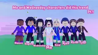 🖤Me & Wednesday Characters Did This Trend🖤-😝😍🤭