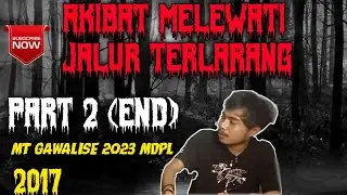 SEJARAH GN GAWALISE || CERITA MISTIS PENDAKIAN W / ISHAK PART 2 (END)