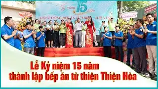Lễ Kỉ Niệm 15 Năm Hoạt Động Bếp Ăn Từ Thiện THIỆN HÒA |  Ngọc Ngân Official