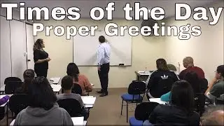 Times of the Day & Proper Greetings [Lesson Two]