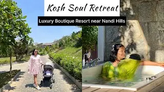 Luxury Resort near Nandi Hills, Bengaluru | Kosh Soul Retreat |  Perfect Luxury weekend getaway