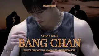 Imagine Bang Chan - Ele te Chama de Amor pela Primeira Vez