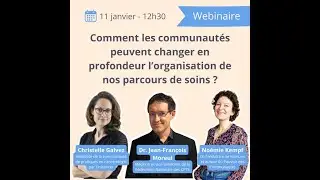Comment les communautés peuvent changer en profondeur l’organisation de nos parcours de soins ?