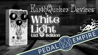 Earthquaker Devices White Light Reissue - Pedal Empire