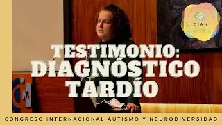 Experiencia en el DIAGNÓSTICO TARDÍO DE AUTISMO #9 - Testimonio Laura Jurado Congreso CIAN 2022