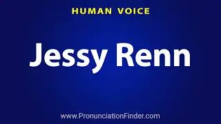 How To Pronounce Jessy Renn