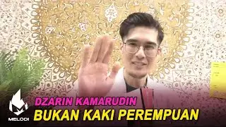 Bukan Kaki Perempuan - Dzarin Kamarudin | Melodi (2020)