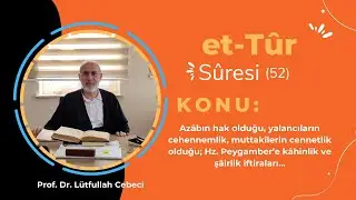 TÛR SURESİ 29-49. AYETLERİ TEFSİRİ PROF.DR.LÜTFULLAH CEBECİ 25.10.2024