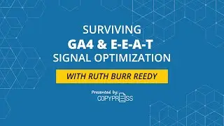 Surviving GA4 & E-E-A-T Signal Optimization With Ruth Burr Reedy