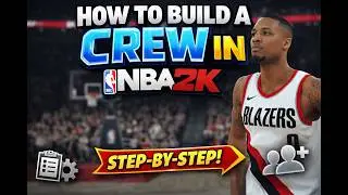 How to Build a Crew in NBA 2K (Step-by-Step)