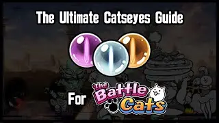 Battle Cats - Ultimate Catseyes Guide