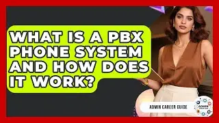 What Is A PBX Phone System And How Does It Work? - Admin Career Guide
