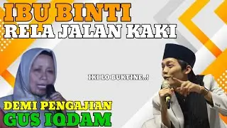 Ibu ini rela berjalan kaki demi pengajian Gus iqdam