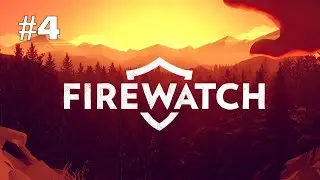 FireWatch - развязка близка #4
