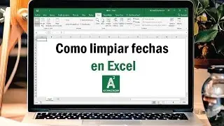 Como Limpiar fechas en excel para usarse en tablas dinámicas