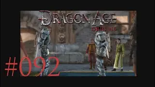 #092 - Lang lebe der König! | Let's Play: Dragon Age™: Origins ... uff pälzisch