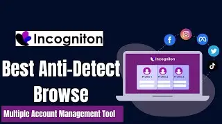 Exposing the Truth about Incogniton Anti Detect Browser (Review)