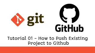 Github Tutorial 01 - Push Existing Code to Github