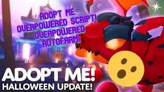 ADOPT ME OVERPOWERED SCRIPT! AUTOFARM HALLOWEEN, AUTOFARM CASH AND MANY MORE! [WORKING]{NOT PATCHED}