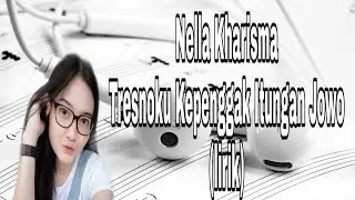 Nella Kharisma - Tresnoku Kepenggak Itungan Jowo (lirik)