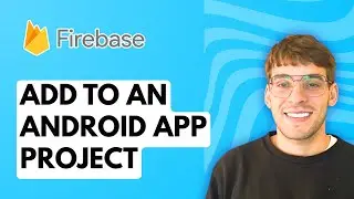 How to add Firebase to an Android App Project in Android Studio [2025 Guide]