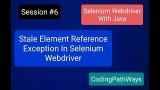 Selenium 4 with JAVA: #6 What  is  Stale Element Reference Exception|Practical Demo.