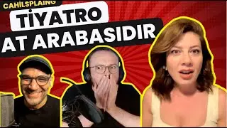 CAHILSPLAINING - TİYATRO AT ARABASI MIDIR? [YİNE PROGRAMI TERK ETTİ]