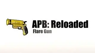 APB Reloaded - Обзор Flare Gun