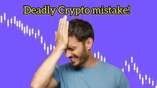 Deadly Crypto Mistake to Avoid at all costs!