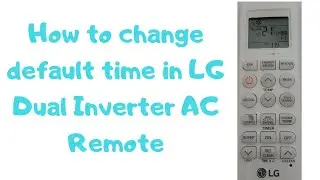 How to change the default time in LG AC Remote(English)