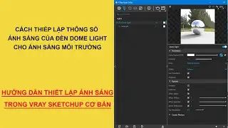CÁCH ĐẶT ĐÈN DOME LIGHT TRONG VRAY SKETCHUP