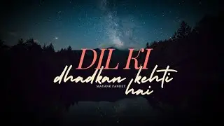 Dil Ki Dhadkan Kehti Hai | Mayank Pandey