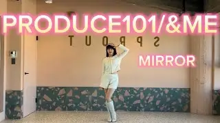 【 MIRROR /反転 】「 PRODUCE101 / &ME  」dancecover 踊ってみた 日プ  dance ダンス
