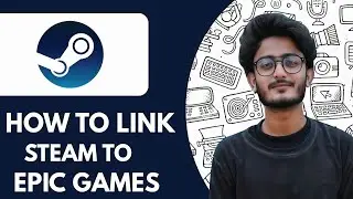 How to Link Steam to Epic Games - 2025 (Easiest Way)
