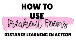 [Distance Learning in Action] Using Breakout Rooms & Interactive Google Slides