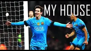 Lionel Messi ● My House - Skills & Goals 2016