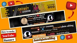 How To Make A YouTube Banner | Make a YouTube Banner | Channel Banner kaisa banaye