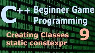 Beginner C++ Game Programming DirectX [Creating Classes/static constexpr] Tutorial 9