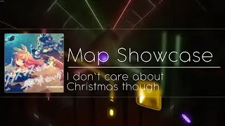 [Beat Saber] Camellia - I don't care about Christmas though (feat. Nanahira) // Map Showcase