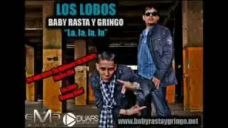 Baby Rasta y Gringo - La La La La (Original) con Letra (Los Lobos 2010)