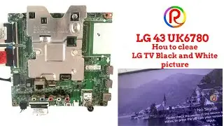 how to clear lg 43 uk 6780 black and white picture to colour