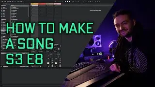 How to make a Song in Ableton Live 10 (S3EP8)