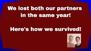 Our Costa Rica Life started with the death of both our long term partners.