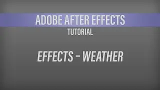 Adobe After Effects – Effects Weather