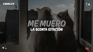 La Quinta Estación - Me Muero (Letra)