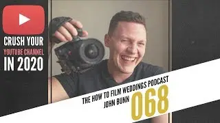 A Wedding Videographer's Guide to CRUSHING YOUR YOUTUBE CHANNEL in 2020 How To Film Weddings Podcast